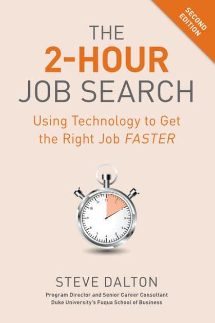 The 2-Hour Job Search, Second Edition: Using Technology to Get the Right Job Faster by Steve Dalton