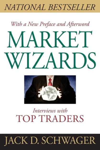 Market Wizards, Updated: Interviews with Top Traders by Jack D. Schwager