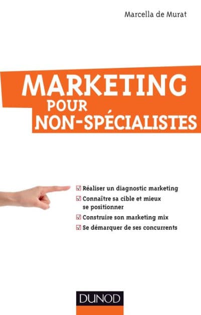 Marketing pour non-spécialistes by Marcella de Murat