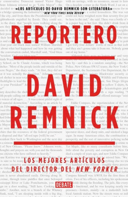 Reportero: Los mejores artículos del director del New Yorker by David Remnick
