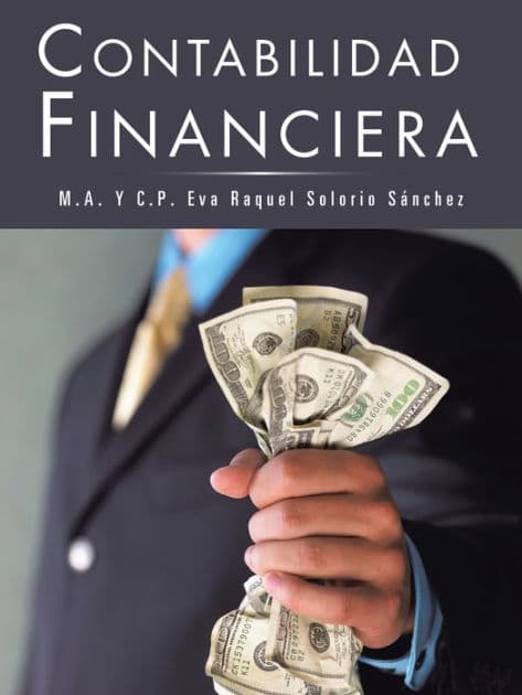Contabilidad Financiera by M.A. Y C.P. Eva Raquel Solorio Sánchez
