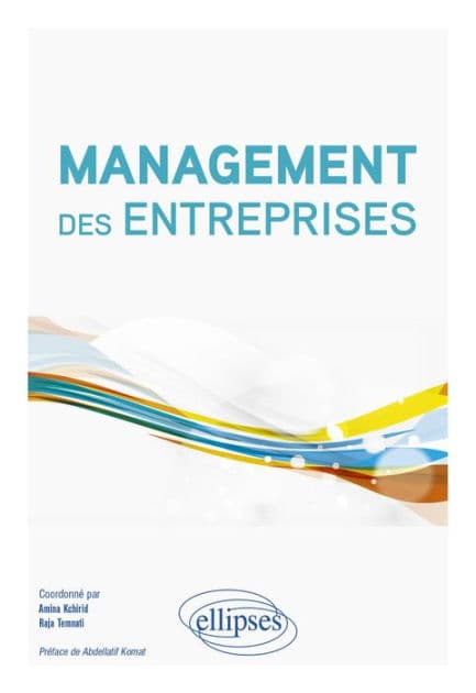 Management des entreprises by Amina Kchirid (coord.)
