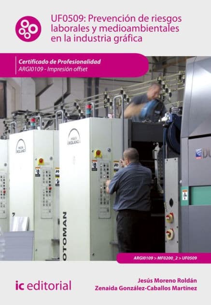 Prevención de riesgos laborales y medioambientales en la industria gráfica. ARGI0109 by Jesús Moreno Roldán