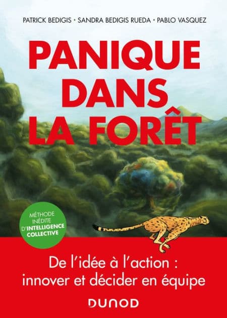 Panique dans la forêt: De l'idée à l'action : innover et décider en équipe by Patrick Bedigis