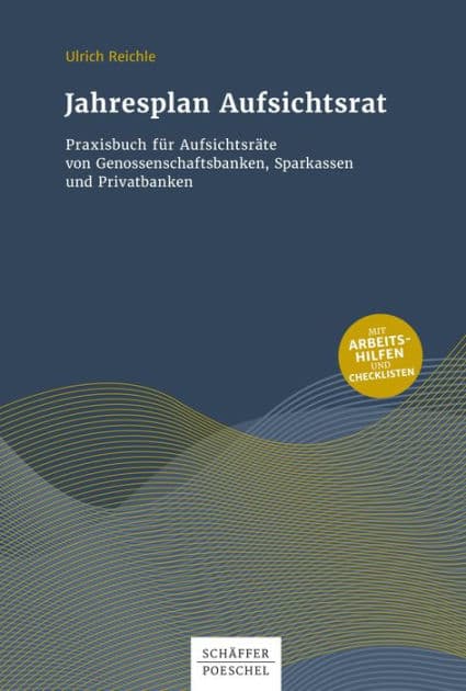 Jahresplan Aufsichtsrat: Praxisbuch für Aufsichtsräte von Genossenschaftsbanken, Sparkassen und Privatbanken by Ulrich Reichle