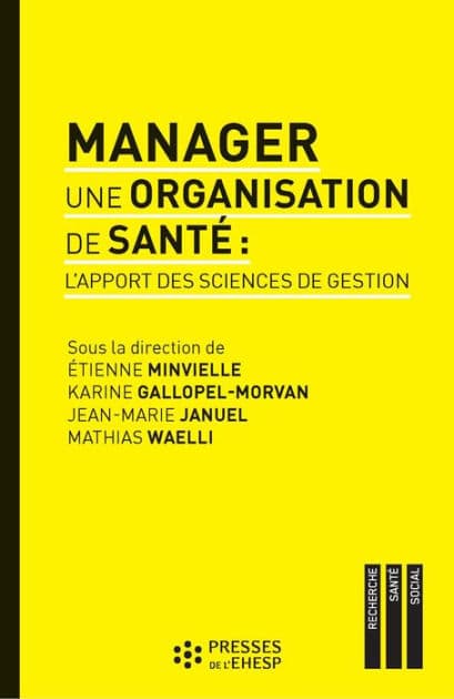 Manager une organisation de santé : L'apport des sciences de gestion by Karine Gallopel-Morvan