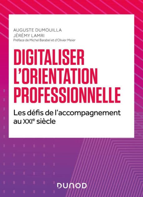 Digitaliser l'orientation professionnelle: Les défis de l'accompagnement au XXIe siècle by Auguste Dumouilla