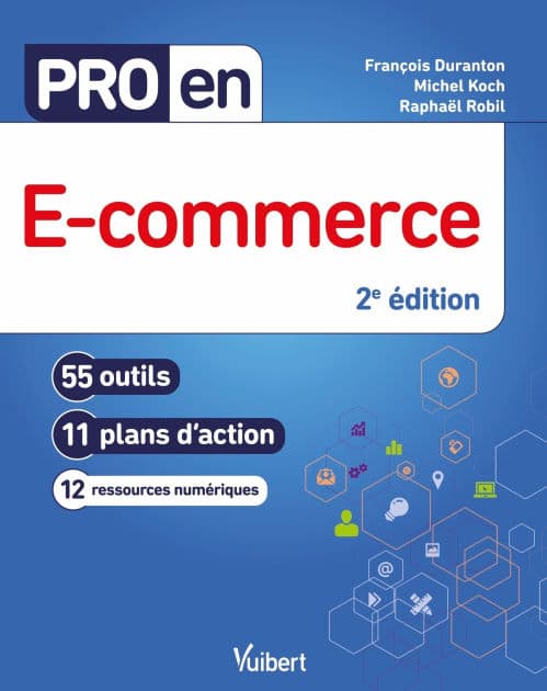Pro en e-commerce: 55 outils et 11 plans d'action by Michel Koch
