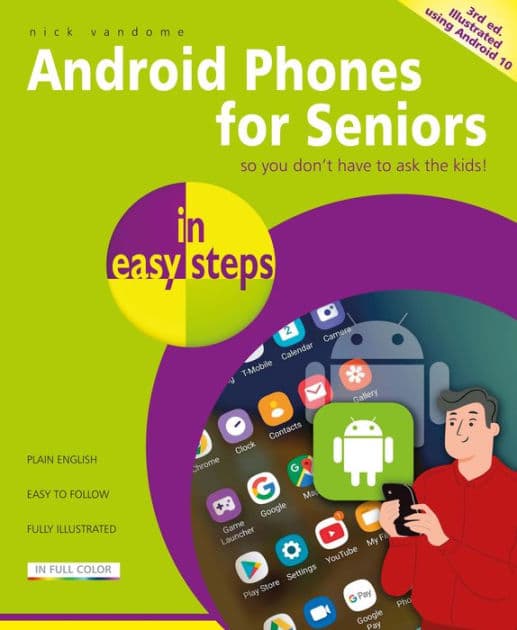 Android Phones for Seniors in easy steps by Nick Vandome