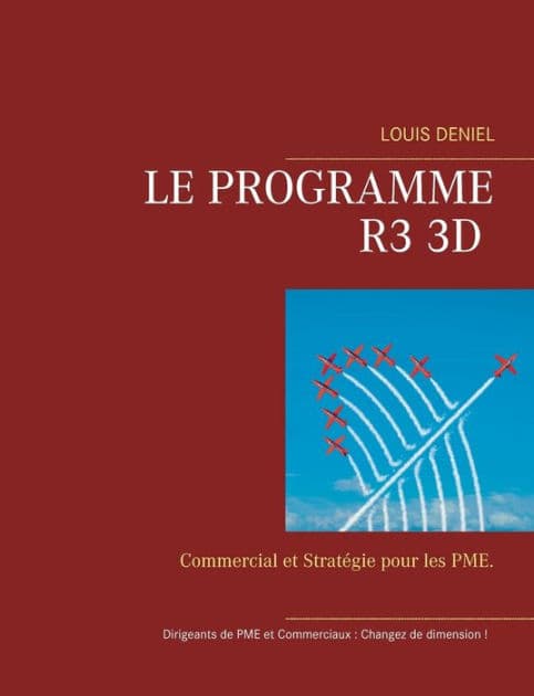 Le programme R3 3D: Commercial et stratégie pour les PME by Louis Deniel