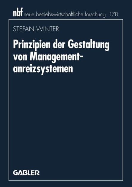 Prinzipien der Gestaltung von Managementanreizsystemen by Stefan Winter