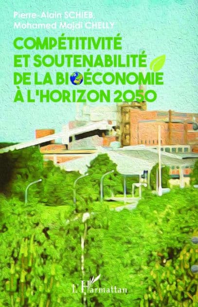 Compétitivité et soutenabilité de la bioéconomie à l'horizon 2050 by Pierre-Alain Schieb