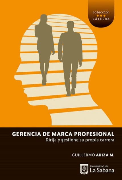 Gerencia de marca profesional: Dirija y gestione su propia carrera by Guillermo Ariza