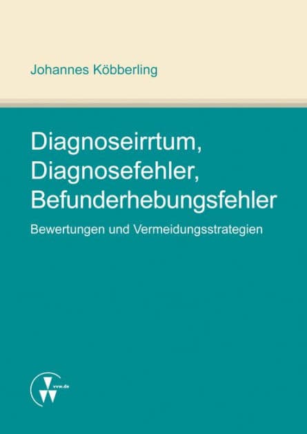 Diagnoseirrtum, Diagnosefehler, Befunderhebungsfehler by Johannes Köbberling