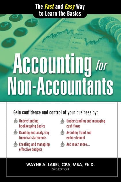Accounting for Non-Accountants: The Fast and Easy Way to Learn the Basics by Wayne Label