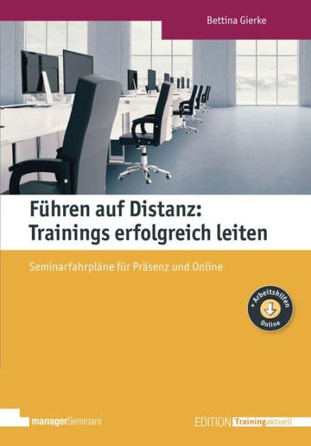 Führen auf Distanz: Trainings erfolgreich leiten: Seminarfahrpläne für Präsenz und Online by Bettina Gierke