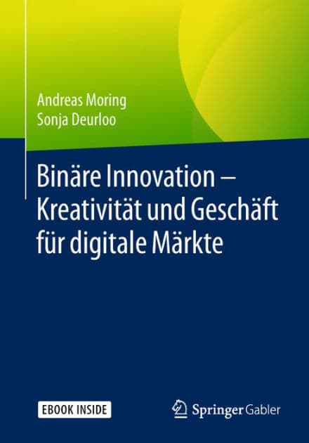 Binï¿½re Innovation - Kreativitï¿½t und Geschï¿½ft fï¿½r digitale Mï¿½rkte by Andreas Moring