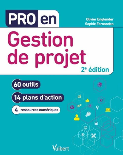 Pro en Gestion de projet: 60 outils et 14 plans d'action by Olivier Englender