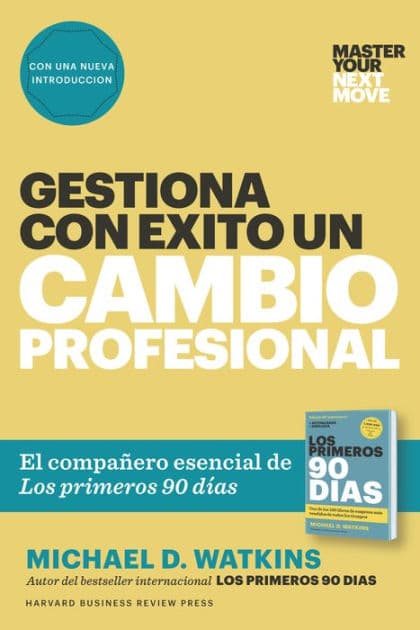Gestiona con éxito un cambio profesional: El compañero esencial de Los primeros 90 días by Michael D. Watkins