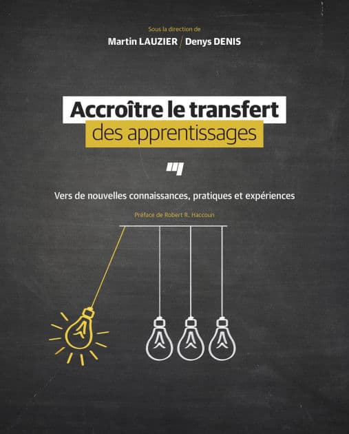 Accroître le transfert des apprentissages: Vers de nouvelles connaissances, pratiques et expériences by Martin Lauzier