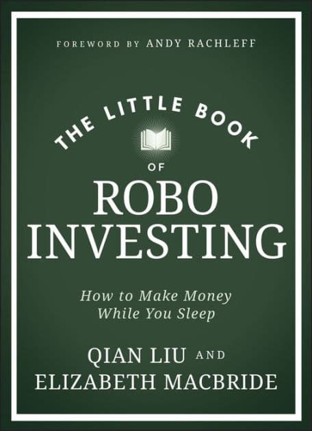 The Little Book of Robo Investing: How to Make Money While You Sleep by Elizabeth MacBride