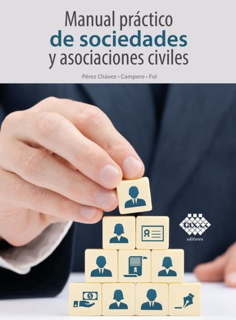 Manual de sociedades y asociaciones civiles 2022 by José Pérez Chávez