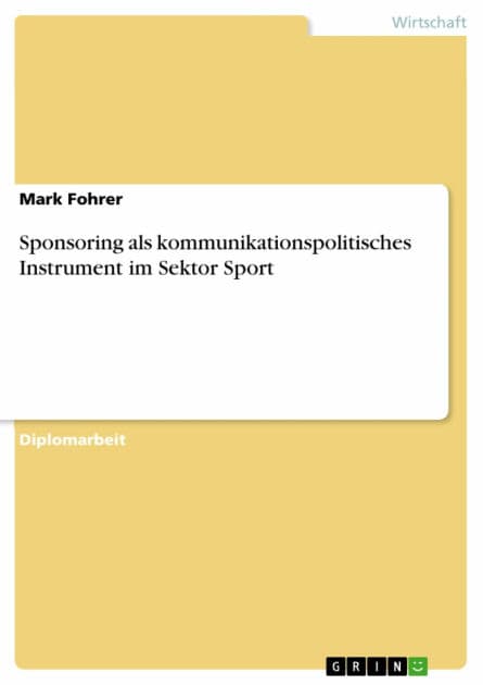 Sponsoring als kommunikationspolitisches Instrument im Sektor Sport by Mark Fohrer