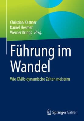 Führung im Wandel: Wie KMUs dynamische Zeiten meistern by Christian Kastner