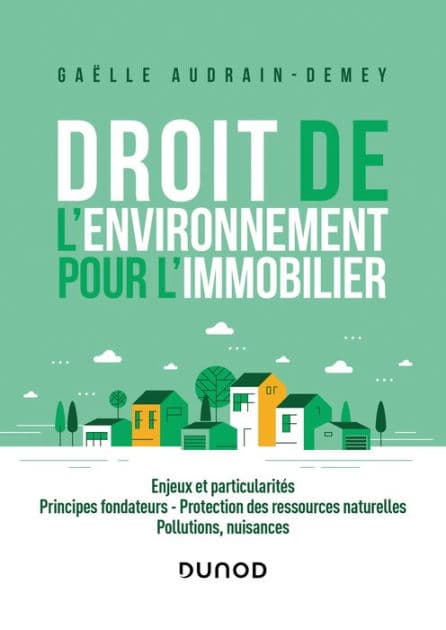 Droit de l'environnement pour l'immobilier by Gaëlle Audrain-Demey