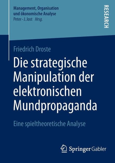 Die strategische Manipulation der elektronischen Mundpropaganda: Eine spieltheoretische Analyse by Friedrich Droste