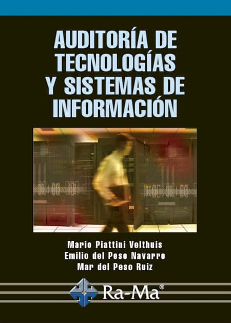 Auditoría de Tecnologías y Sistemas de Información by Mario G. Piattini
