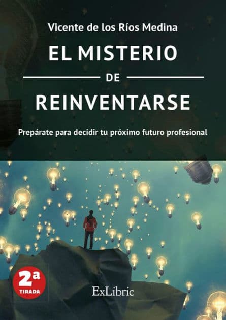 El misterio de reinventarse: Prepárate para decidir tu próximo futuro profesional by Vicente de los Ríos Medina