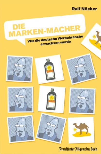 Die Marken-Macher: Wie die deutsche Werbebranche erwachsen wurde by Ralf Nöcker