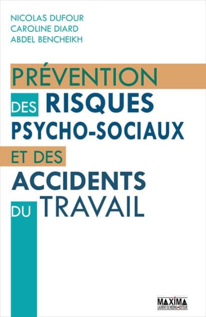 Prévention des risques psycho-sociaux et des accidents du travail by Nicolas Dufour