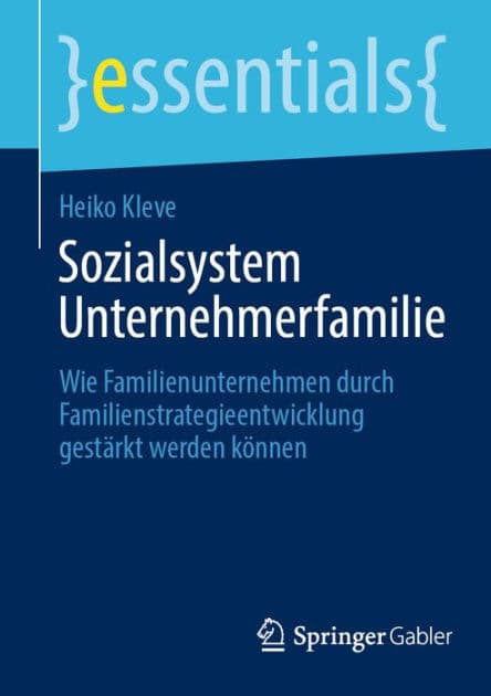 Sozialsystem Unternehmerfamilie: Wie Familienunternehmen durch Familienstrategieentwicklung gestï¿½rkt werden kï¿½nnen by Heiko Kleve