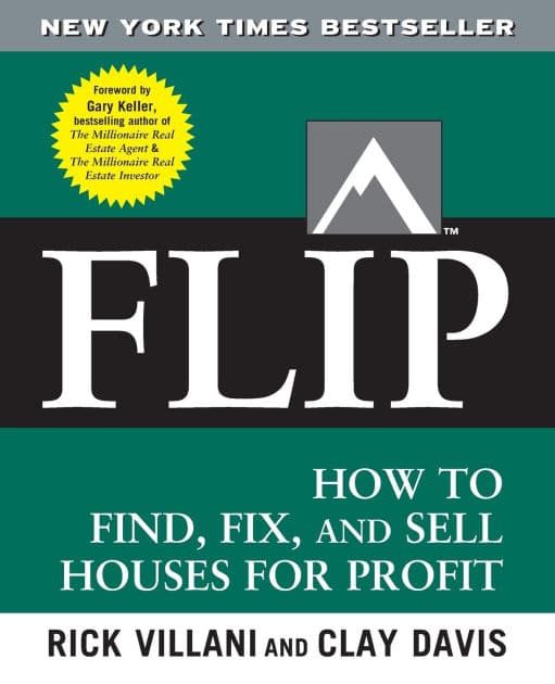 Flip: How to Find, Fix, and Sell Houses for Profit by Clay Davis