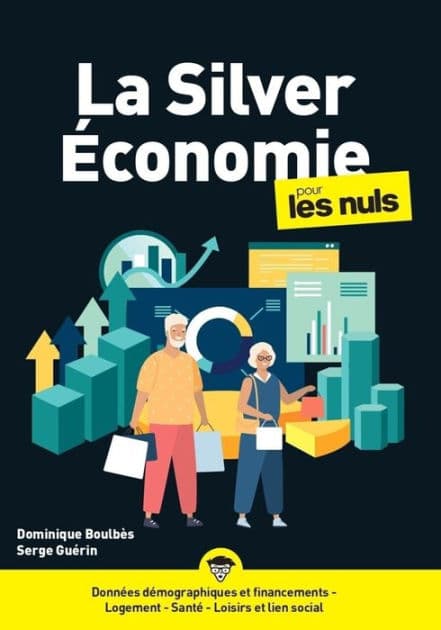 LA SILVER ECONOMIE POUR LES NULS - Livre by Dominique Boulbes