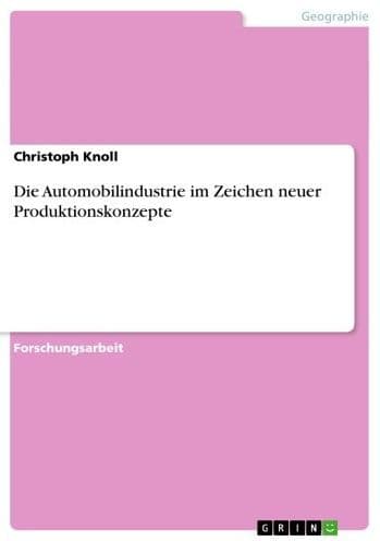 Die Automobilindustrie im Zeichen neuer Produktionskonzepte by Christoph Knoll