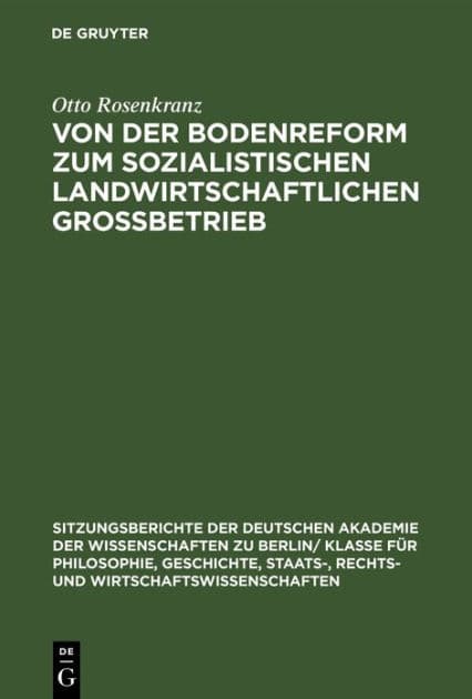 Von der Bodenreform zum sozialistischen Landwirtschaftlichen Grossbetrieb by Otto Rosenkranz