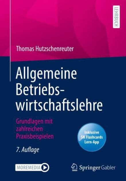 Allgemeine Betriebswirtschaftslehre: Grundlagen mit zahlreichen Praxisbeispielen by Thomas Hutzschenreuter