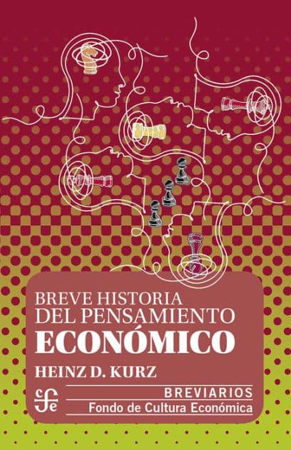 Breve historia del pensamiento económico by Heinz D. Kurz