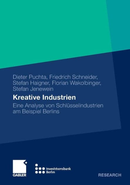 Kreative Industrien: Eine Analyse von Schlüsselindustrien am Beispiel Berlins by Dieter Puchta
