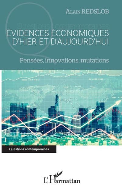 Evidences économiques d'hier et d'aujourd'hui: Pensées, innovations, mutations by Alain Redslob