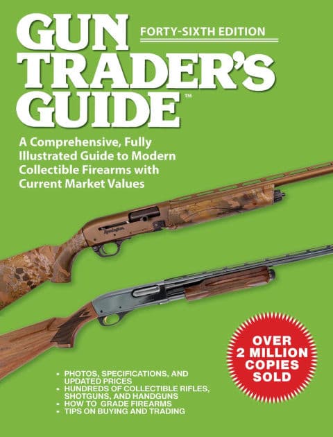 Gun Trader's Guide, Forty-Sixth Edition: A Comprehensive, Fully Illustrated Guide to Modern Collectible Firearms with Current Market Values by Robert A. Sadowski