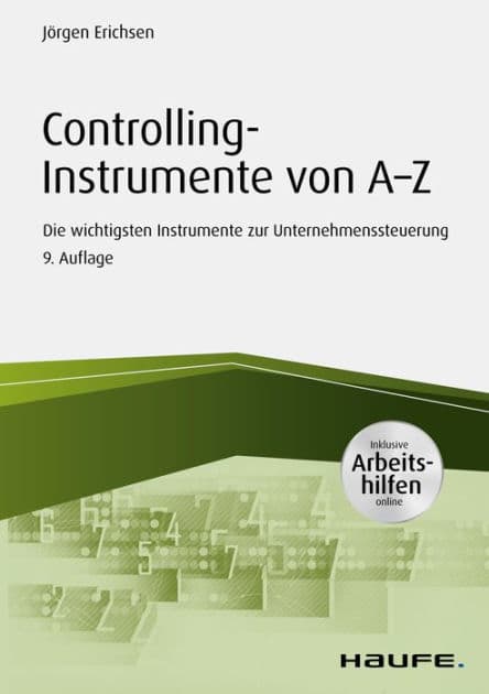 Controlling-Instrumente von A - Z: Die wichtigsten Werkzeuge zur Unternehmenssteuerung by Jörgen Erichsen