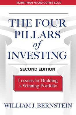 The Four Pillars of Investing, Second Edition: Lessons for Building a Winning Portfolio by William J. Bernstein