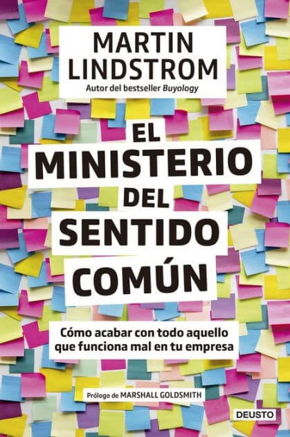 El Ministerio del Sentido Común: Cómo acabar con todo aquello que funciona mal en tu empresa by Martin Lindstrom
