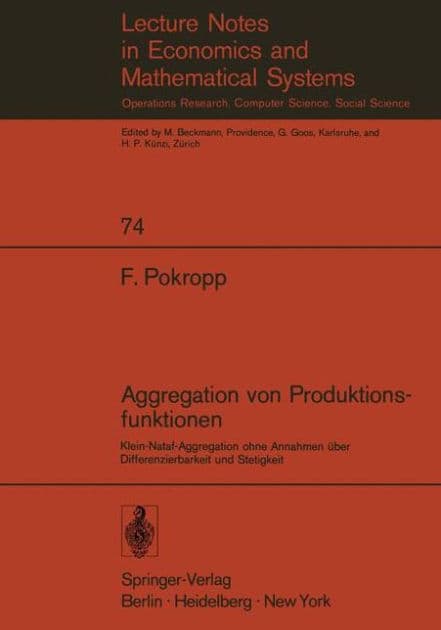 Aggregation von Produktionsfunktionen: Klein-Nataf-Aggregation ohne Annahmen ï¿½ber Differenzierbarkeit und Stetigkeit by Fritz Pokropp