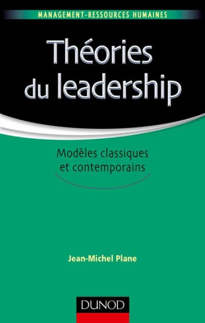 Théories du leadership: Modèles classiques et contemporains by Jean-Michel Plane