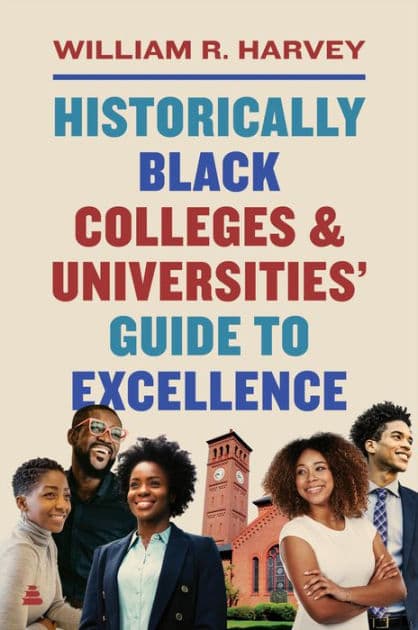 Historically Black Colleges and Universities' Guide to Excellence by William R. Harvey